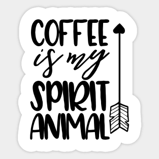 Coffee is my Spirit Animal Sticker